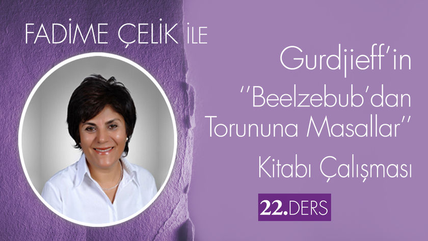 Fadime Çelik ile Beelzebub DERS 22